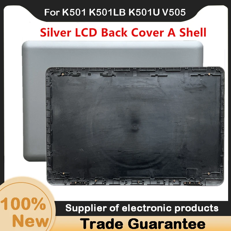 

New For Asus K501 K501LB K501U V505 V505L A501 A501U U5000 Rear Lid Top LCD Back Cover A Shell Silver