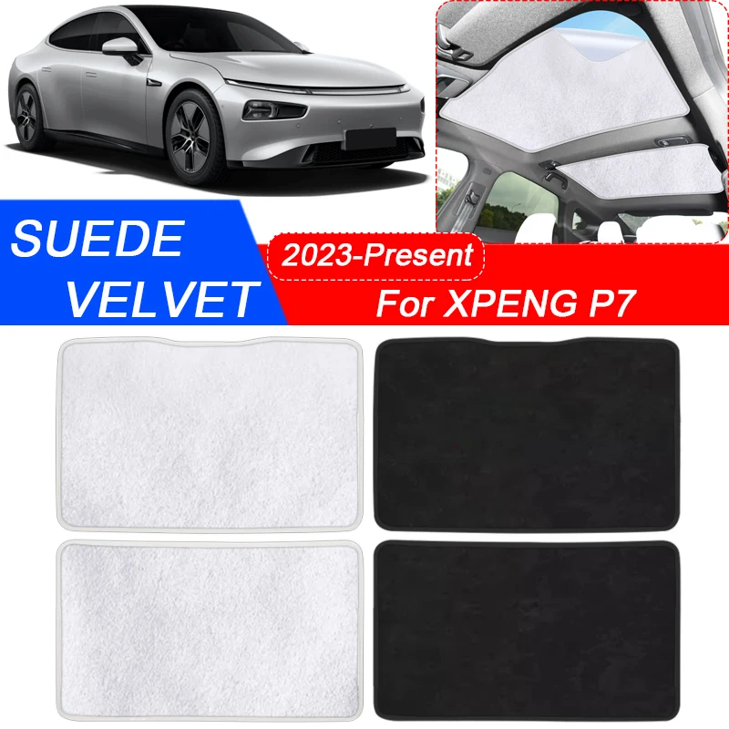 

For XPENG P7 P7i 2023-2025 Car Suede Fabric Electrostatic Adsorption Sunroof Sunshade Heat Insulation Skylight Auto Accessory