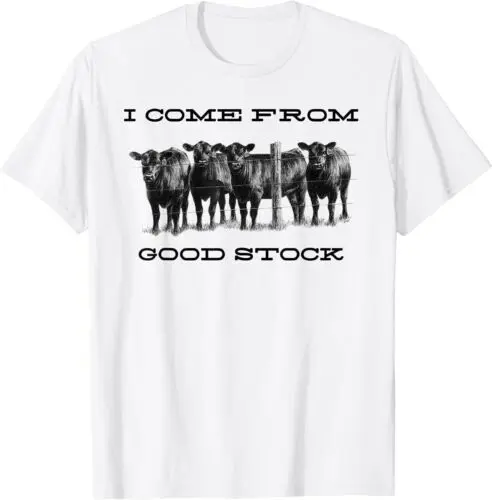 I Come From Good Stock Funny Cow Gang Farm Animals Cattles T-Shirt