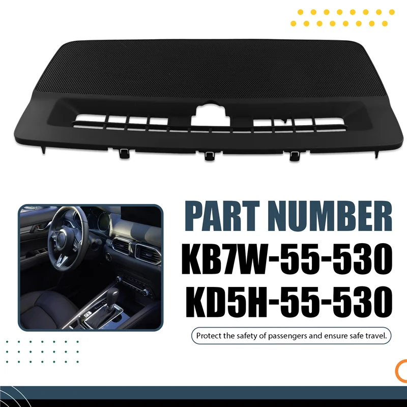 

For MAZDA CX-5 2017-2025 KB7W-55-530 KD5H-55-530 Car DASH CENTER UPPER SPEAKER GRILLE TRIM COVER