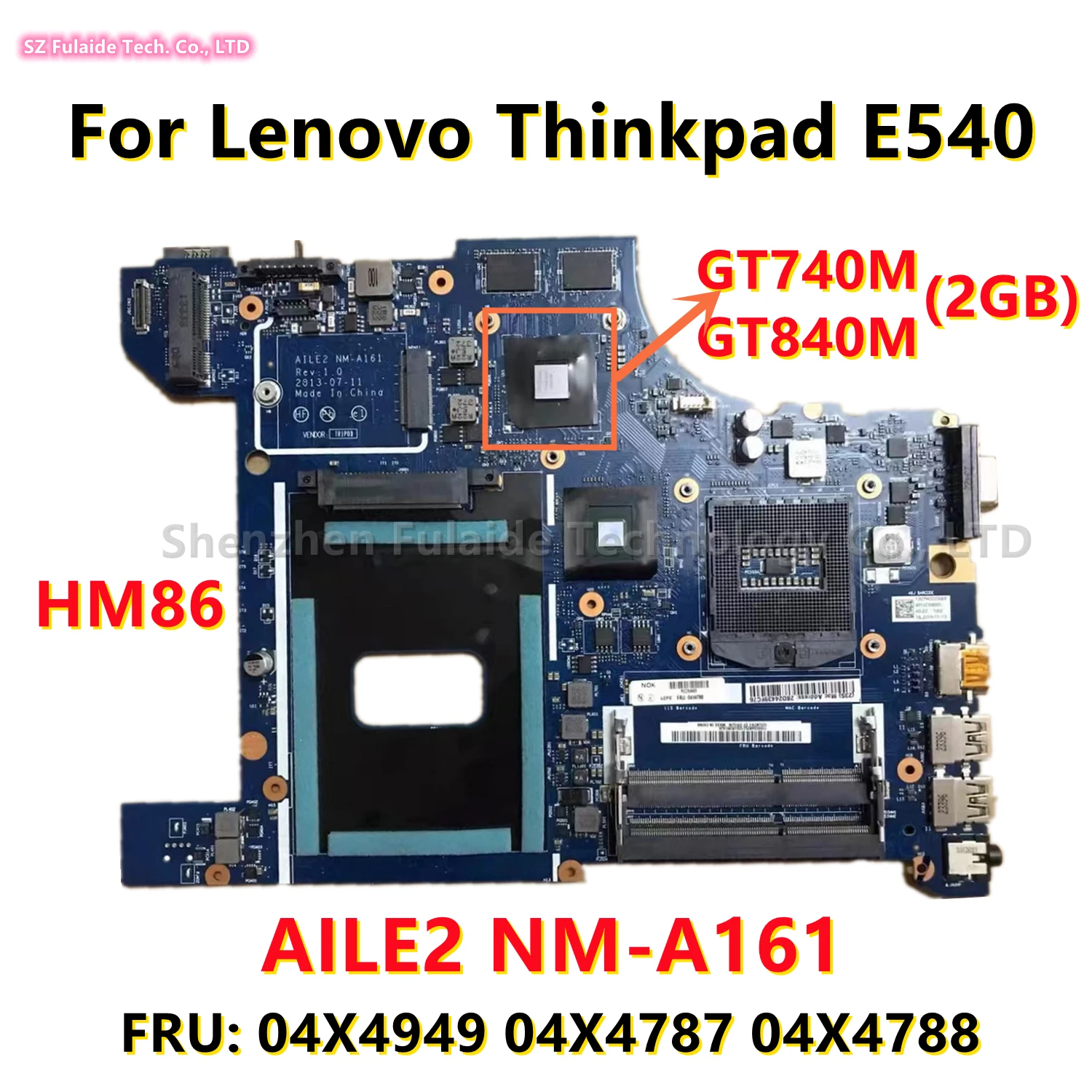 

AILE2 NM-A161 For Lenovo Thinkpad E540 Laptop Motherboard With GT740M GT840M 2GB GPU HM86 FRU: 04X4949 04X4787 04X4788 100%OK