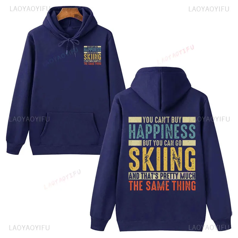 Funny Ski Lovers Drop Shoulder Sweatshirt Skiing Retro Happiness Skiing The Same Thing Hoodies New Winter Pullovers Man's Hoodie