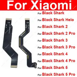 LCD Display Mainboard Flex Cable For Xiaomi Black Shark Blackshark Helo 2 3 4 5 Pro Motherboard LCD Screen Connector Flex Cable