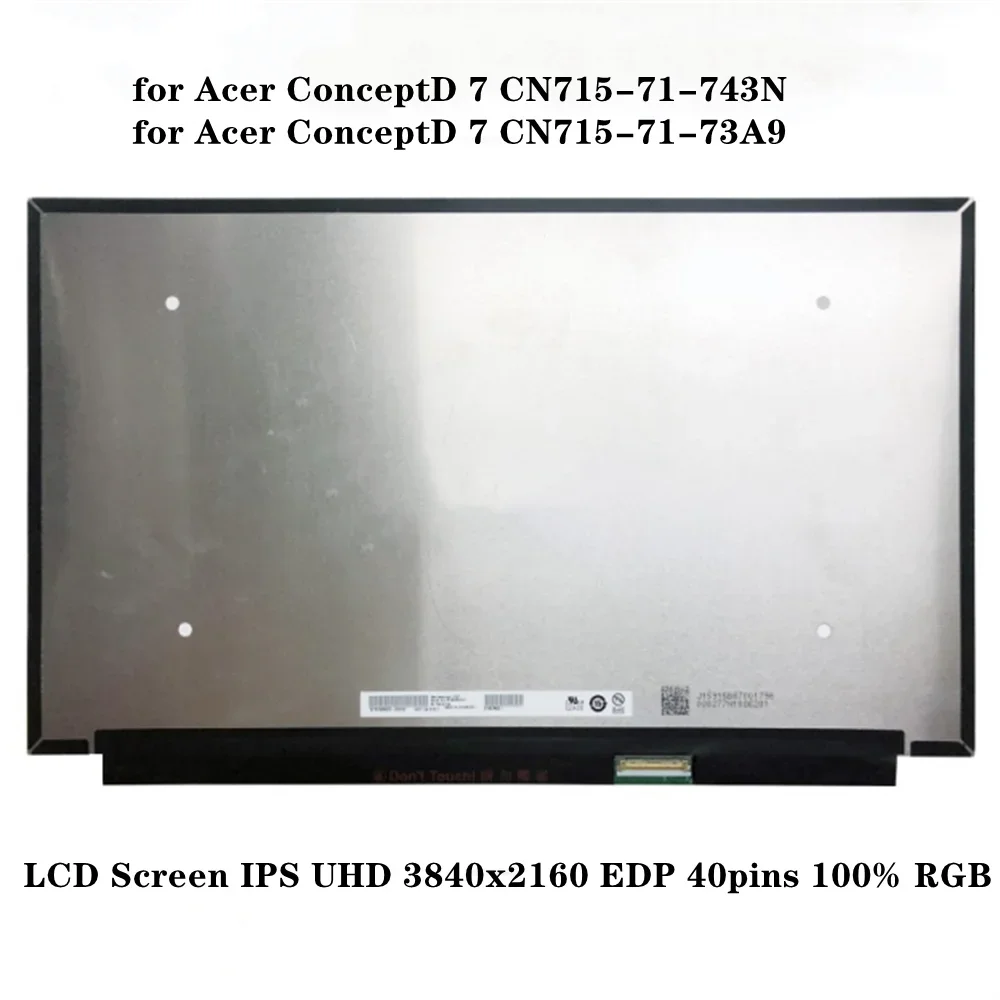 

15.6 Inch Laptop LCD Screen for Acer ConceptD 7 CN715-71-743N CN715-71-73A9 Panel IPS UHD 3840x2160 EDP 40pins 100% RGB