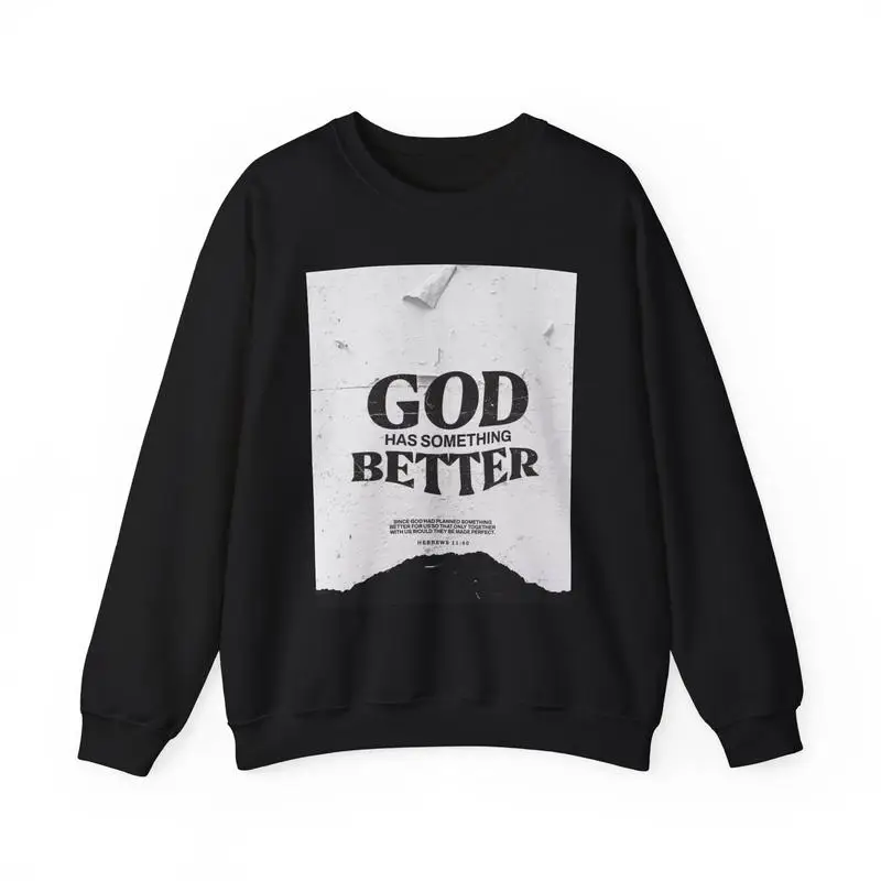

Unisex Christian Sweatshirt | 'God Has Something Better' Jeremiah 29:11 Bible Verse Pullover | Inspirational Faith Gift Top