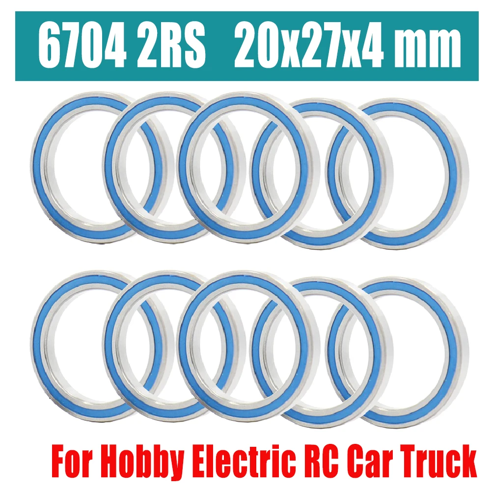 

6704RS Bearing 10PCS 20x27x4 mm ABEC-3 Hobby Electric RC Car Truck 6704 RS 2RS Ball Bearings 6704-2RS Blue Sealed