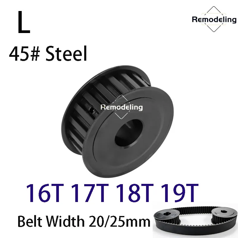 

1pcs L Timing Pulley 45# Steel 16T 17T 18T 19T Teeth Synchronous Wheel For Belt Width 20mm 25mm Bore 8mm - 28mm