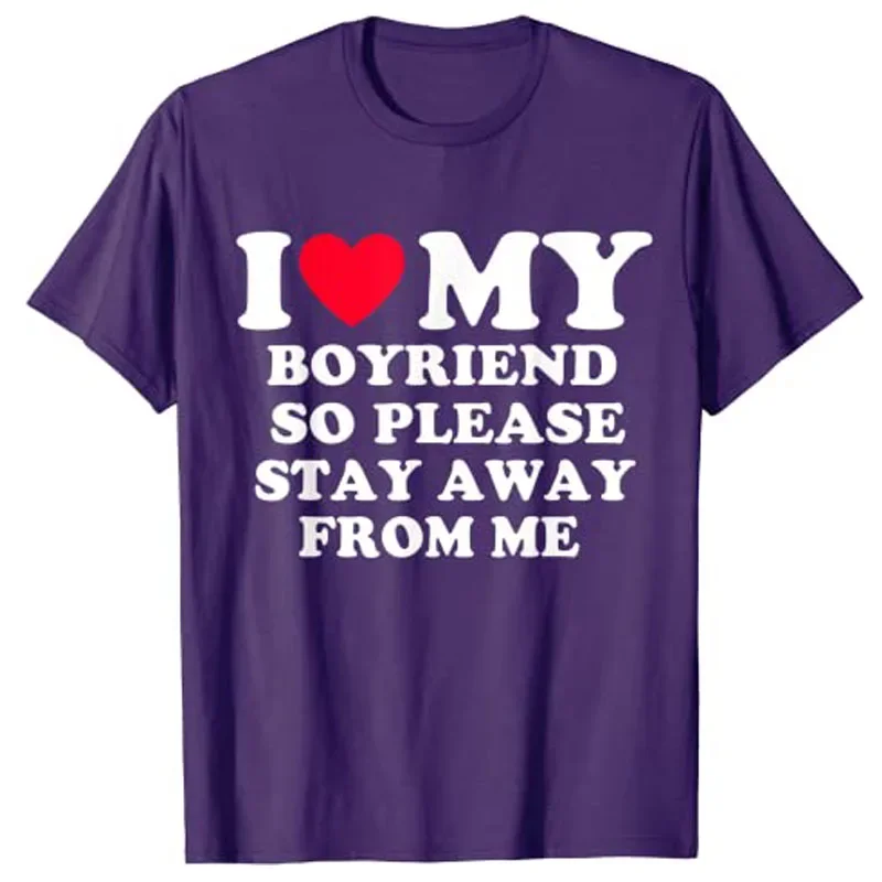 I Love My Boyfriend Clothes I Love My Girlfriend Shirt So per favore Stay Away da Me Funny BF GF detti Quote Valentine Tee Tops