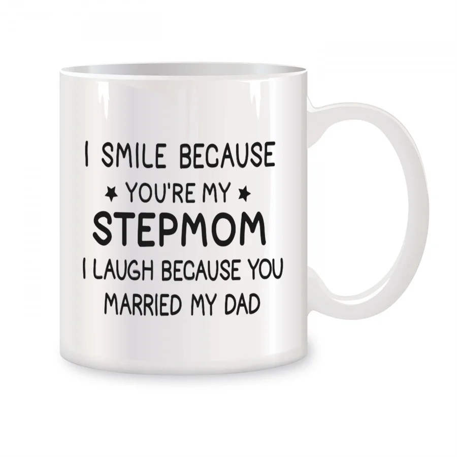 

I Smile Because You Are My Stepmom Mugs For Women Stepmom Mom Mother Birthday Gifts Novelty Coffee Ceramic Tea Cups White 11 oz