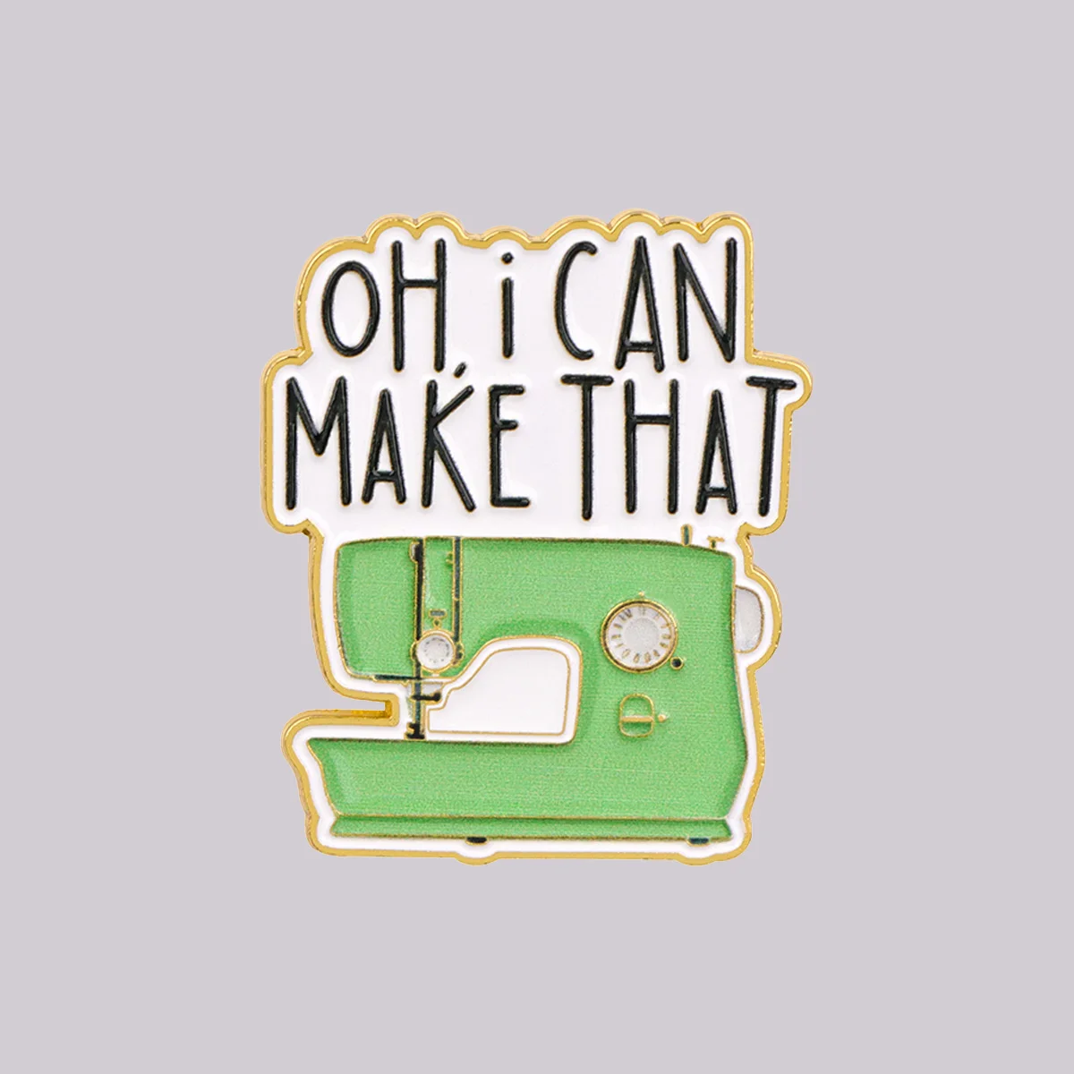 OH,I CAN MAKE THAT Enamel Pin Sewing Machine Brooch Lapel Pins Badge on Backpack Clothing Accessories Fashion Jewelry Gifts