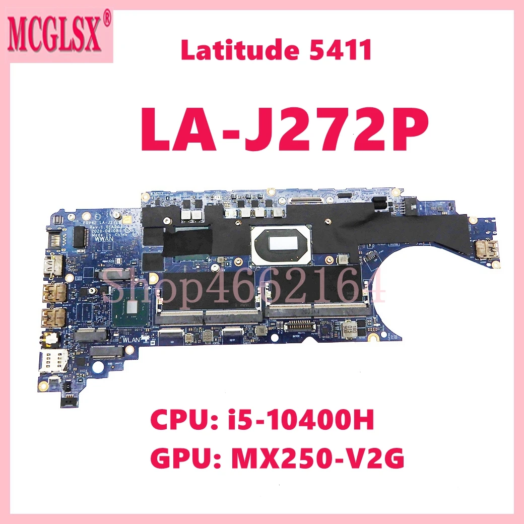 

LA-J272P with i5-10400H CPU MX250-V2G GPU Laptop Motherboard For Dell Latitude 5411 Notebook Mainboard CN-04W4Y1 100% Tested OK