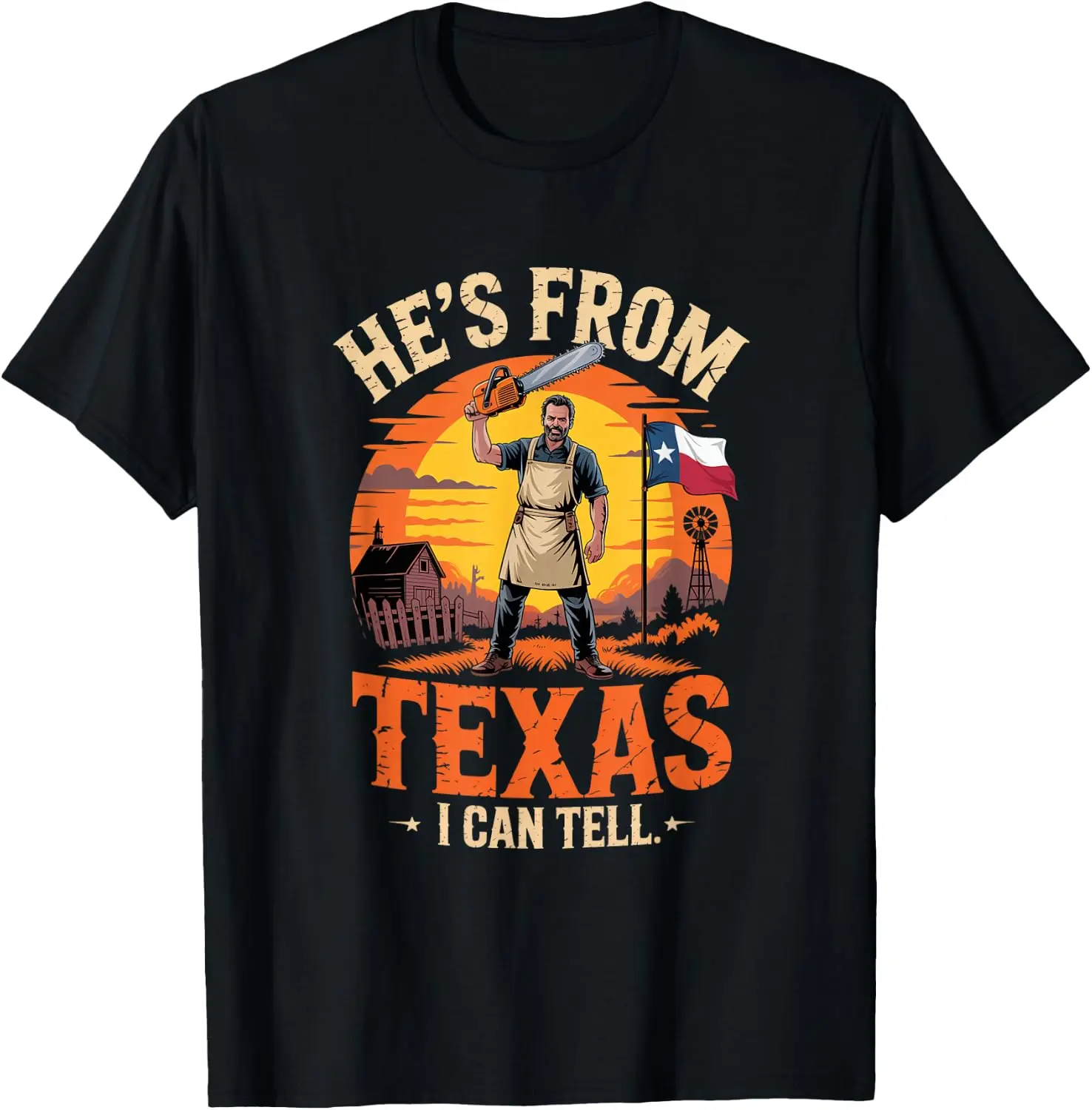 Hes From Texas I Can Tell Chainsaw Horror T-Shirt Stylish, Breathable, 100% Cotton Short-Sleeve Tee With Fun, Humorous