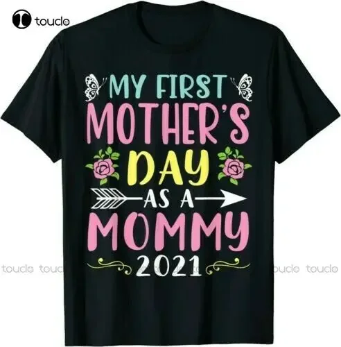 My First Mother'S Day As A Mommy 2021 Happy To Me You Mama T-Shirt work shirts for women