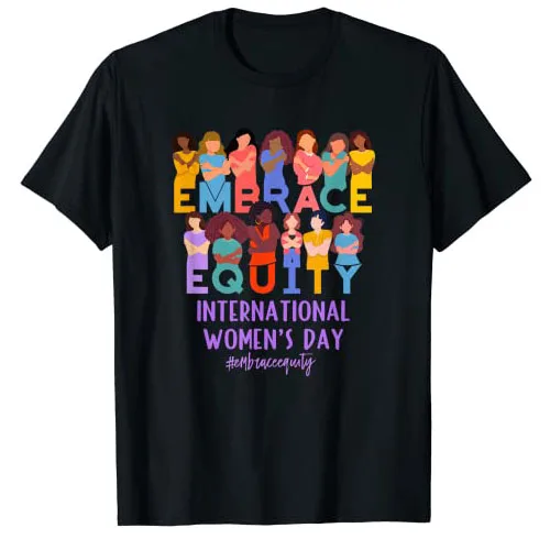 

International Women's Day IWD Embrace Equity T-Shirt Feminist Gifts Sayings Quote Graphic Tee Tops Mama Sisters Feminism Outfits