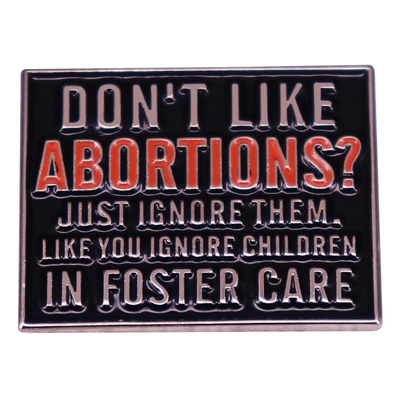 No proporciones, simplemente ignoras, Pin esmaltado, derechos de aborto, broche Pro Choice, insignia, decoración para mochila, accesorios de joyería