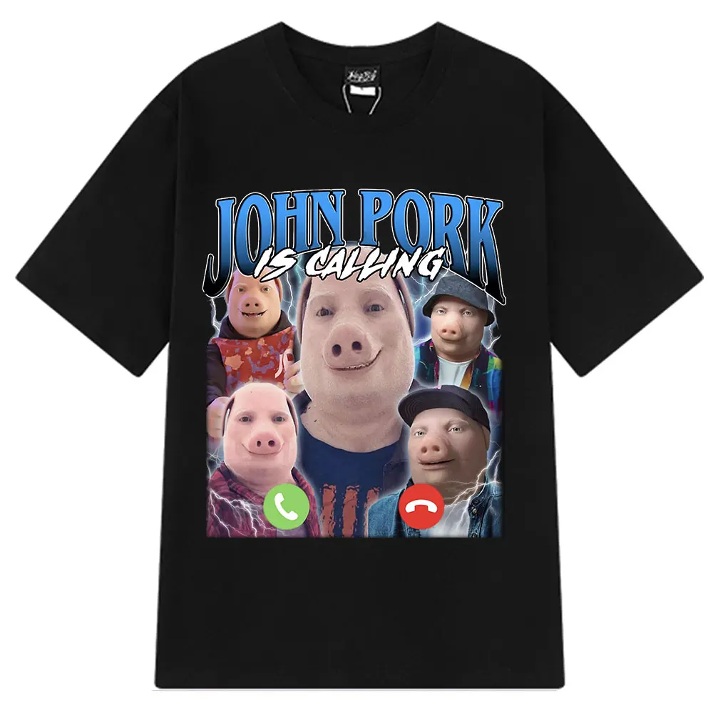 

John Pork Is Calling T-Shirt Funny Humor Pig Meme Design Graphic TShirt Fashion Hip Hop O-Neck Cotton Hip-hop Oversized T-shirts