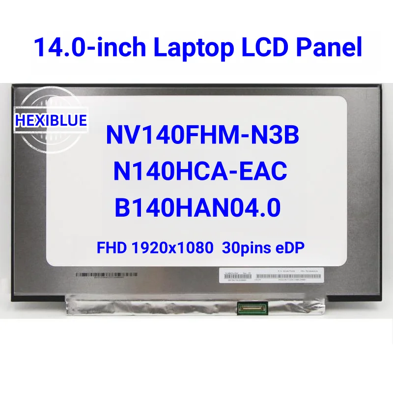 

14.0" Laptop LCD Screen NV140FHM-N3B fit N140HCA-EAC B140HAN04.0 LP140WFA-SPD1 FHD 1920x1080 30pins eDP