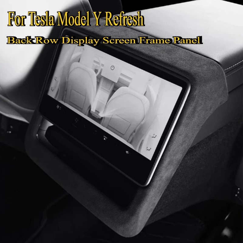 

For Tesla Model Y Refresh Alcantara Suede Back Row Display Screen Frame Panel Car Interior Modification Accessories