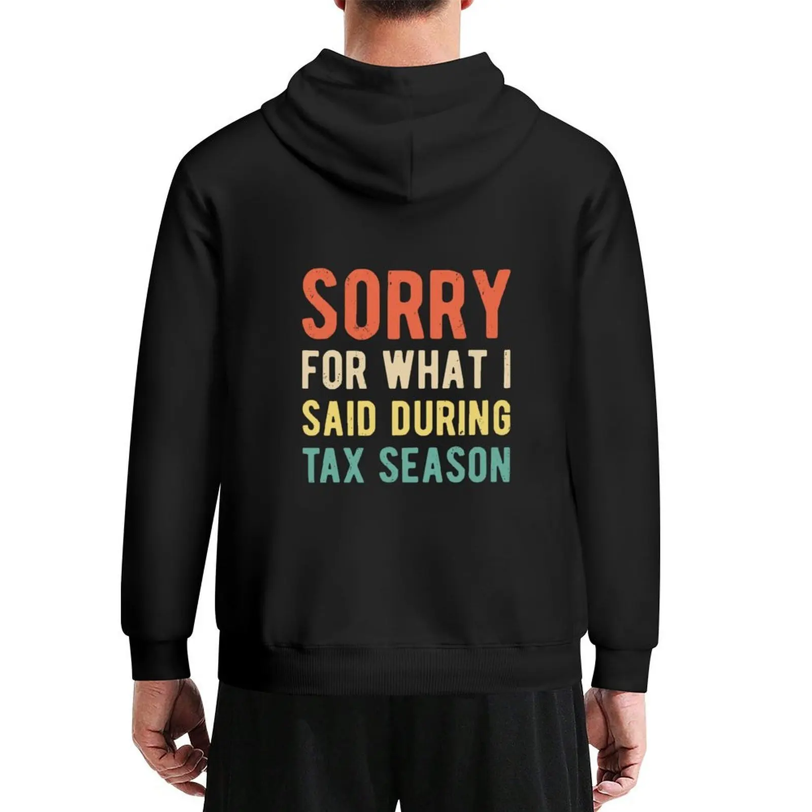 

Funny Sorry For What I Said During Tax Season Shirt Hoodie korean clothes mens clothes fashion men men hoodie