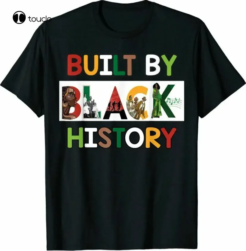 Built By Black History For Black History Month T-Shirt Full - Hot New sexy shirts for women