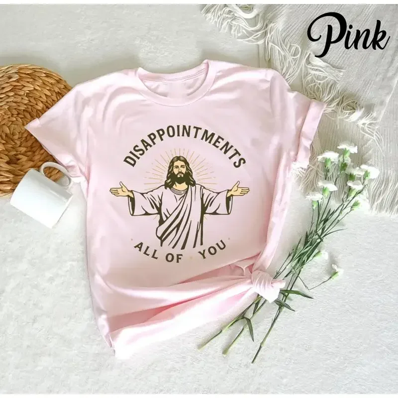Disappointments All Of You Christian Jesus T Shirt Religious Humor Quote Sarcasm Funny