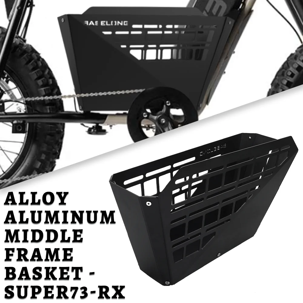 

Motorcycle For SUPER73-S Adventure Series/SUPER73-S2 X Indian/SUPER73S Blackout SE Alloy Aluminum Middle FRAME BASKET - S SERIES