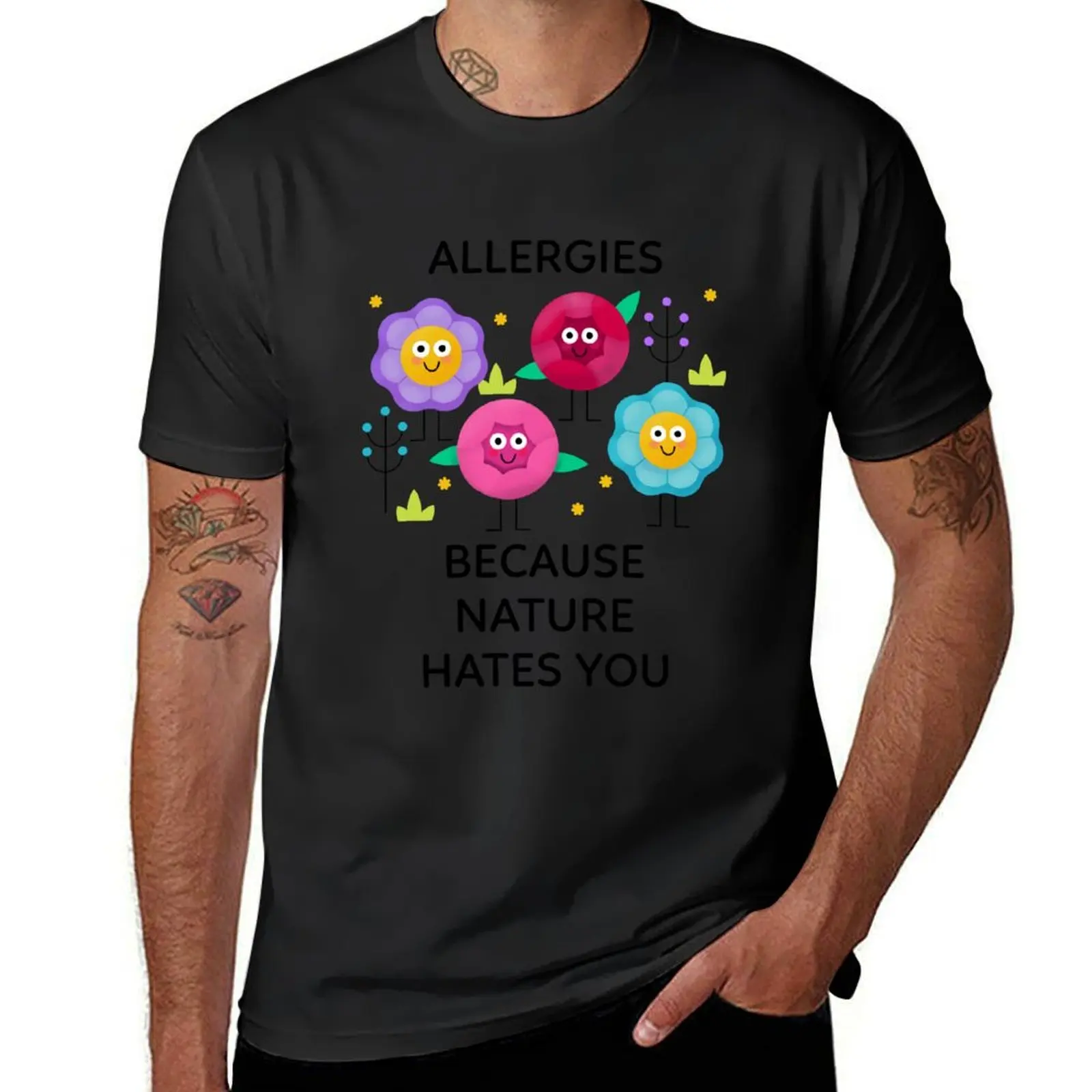 

Allergies Because Nature Hates You T-Shirt hippie clothes heavyweights oversizeds workout shirts for men