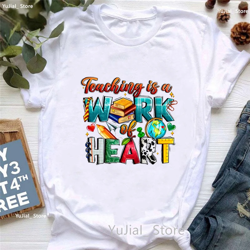 

Teaching Is A Work Of Heart Graphic Printed Tshirt Girls Love Teacher Spirit Funny T Shirt Women Harajuku Shirt Summer T-Shirt