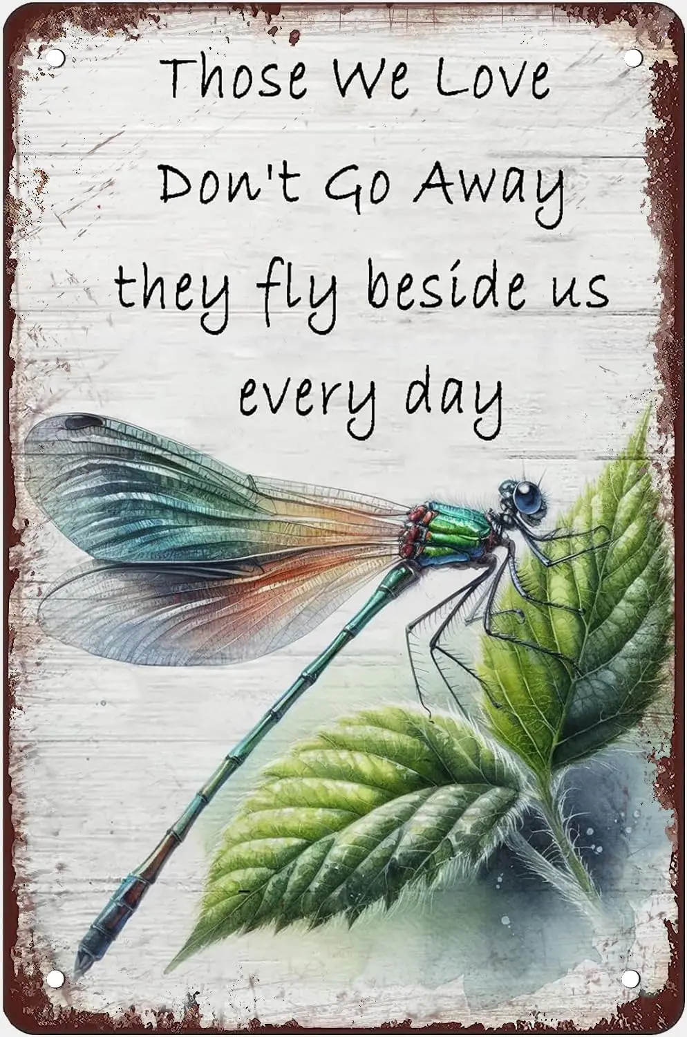 Dragonfly Metal Tin Sign Vintage Garden Decor Those We Love Don't Go Away They Fly Beside Us Every Day Dragonfly Metal Sign sign
