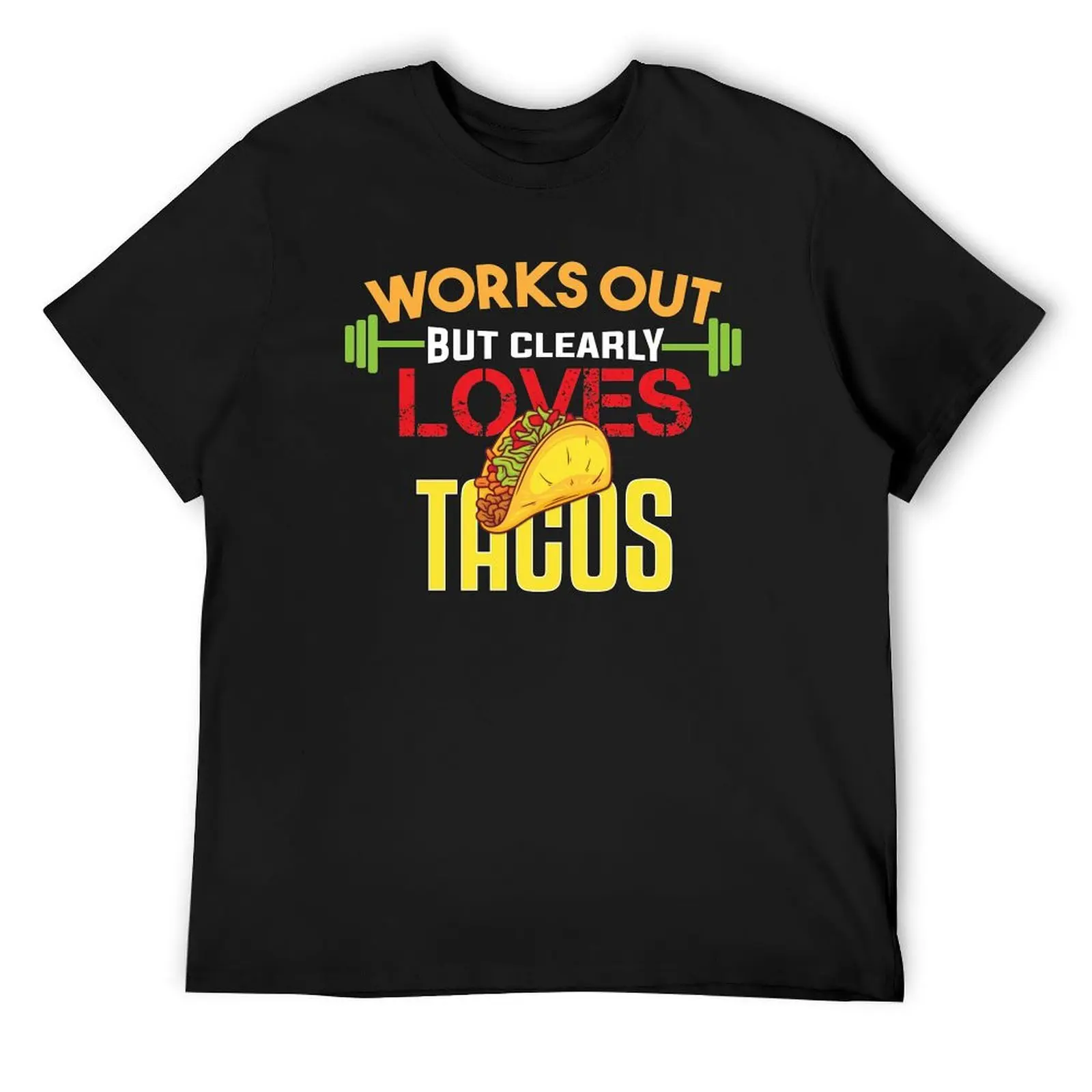 Works Out But Clearly Loves Tacos,Funny gym fitness tacos lovers T-Shirt korean fashion shirts graphic funny t shirts men