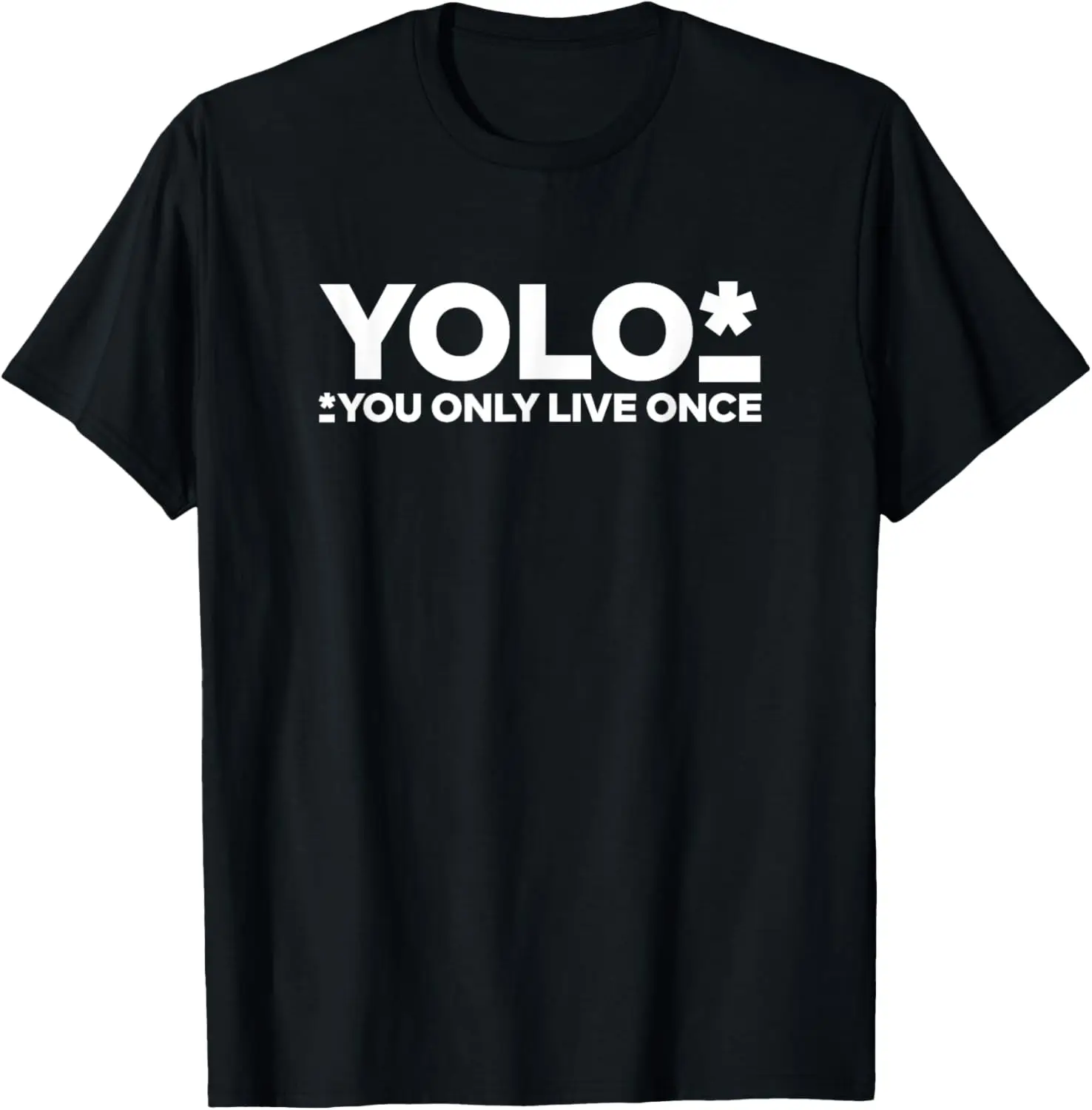 

YOLO You Only Live Once T-Shirt Funny Sarcasm Shirt & Gift T-Shirt