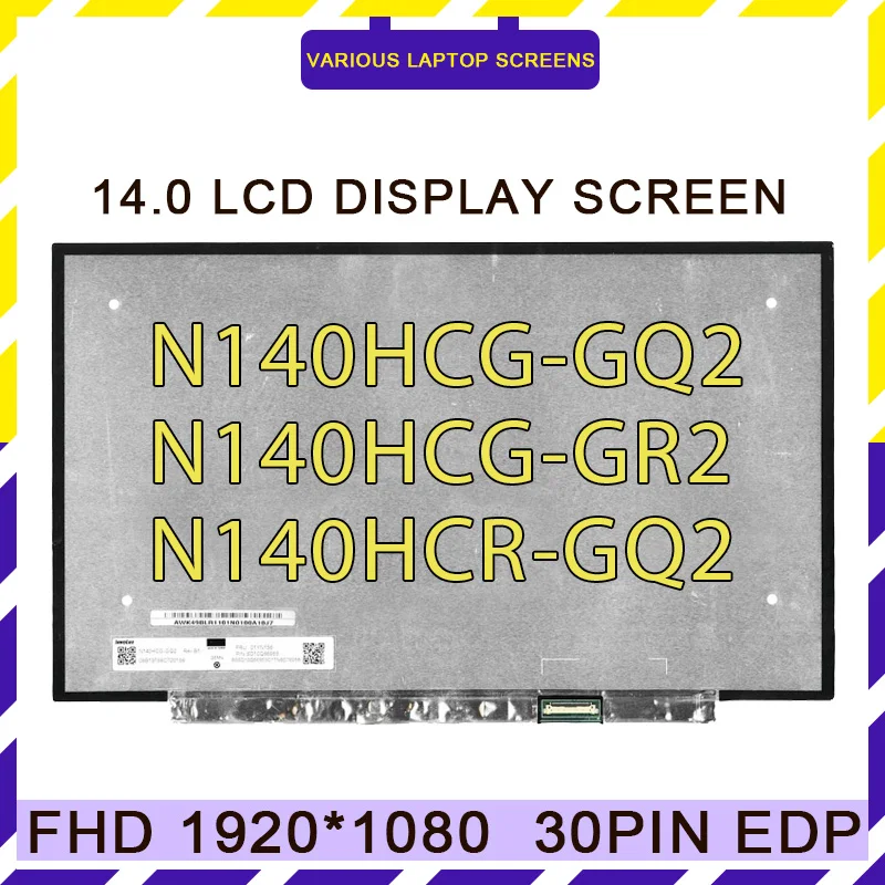 

14.0" IPS N140HCG-GQ2 N140HCG-GR2 N140HCR-GQ2 FHD 30pin eDP Laptop Matrix Display Replacement LCD Screen Panel