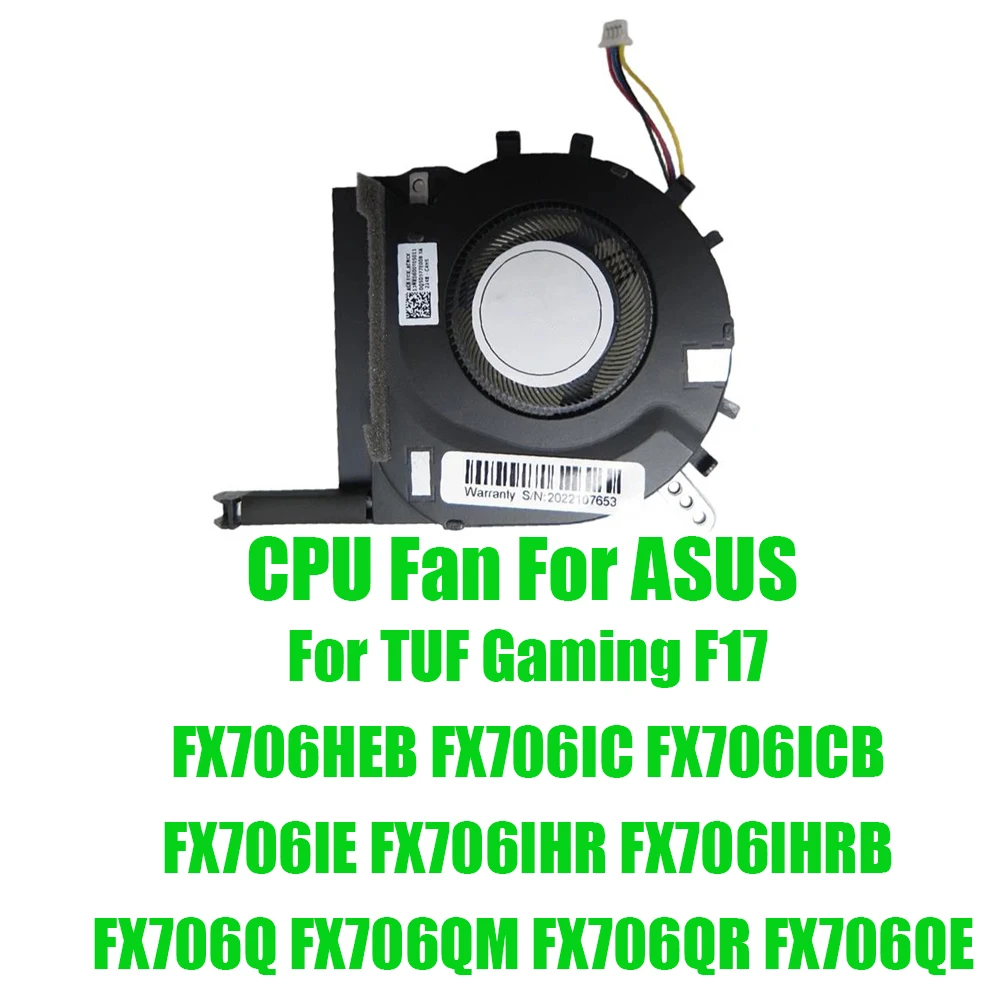 For ASUS For TUF Gaming F17 FX706HEB FX706IC FX706ICB FX706IE FX706IHR FX706IHRB FX706Q FX706QM FX706QR FX706QE Laptop CPU Fan