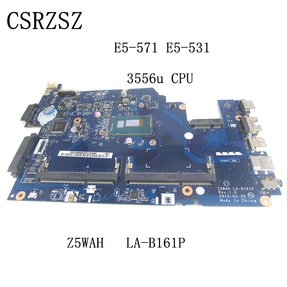 

For Acer aspire E5-571 E5-531 with 3556u CPU Laptop motherboard Z5WAH LA-B161P Fully Test ok