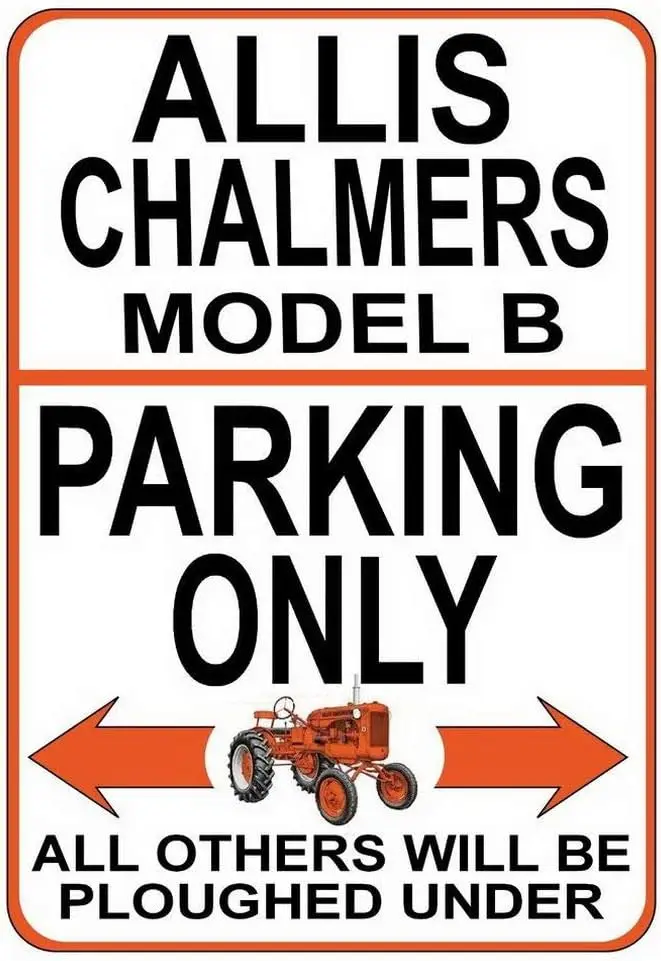 Tin Sign For Allis Chalmers Model B Parking Only Metal Sign 8x12 Inch Notice Classic Tractor Plaque