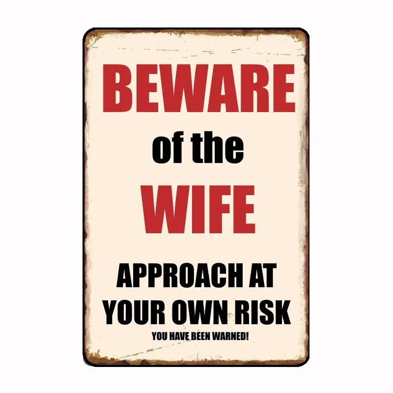 

BEWARE of WIFE Retro Metal Tin Signs Vintage Retro Pub Home Bar Man Cave Garage Shed Beer Sign