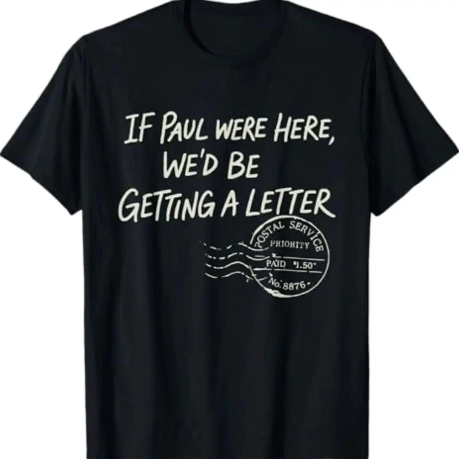 Camiseta com estampa 'Se o Paulo Estivesse Aqui, Estaríamos Recebendo uma Carta' com humor cristão, estilo vintage, lavada, elegante, confortável e respirável.