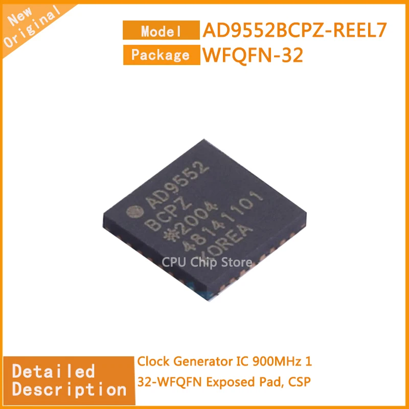 5Pcs/Lot  New Original  AD9552BCPZ-REEL7  AD9552BCPZ  Clock Generator IC 900MHz 1 32-WFQFN Exposed Pad, CSP