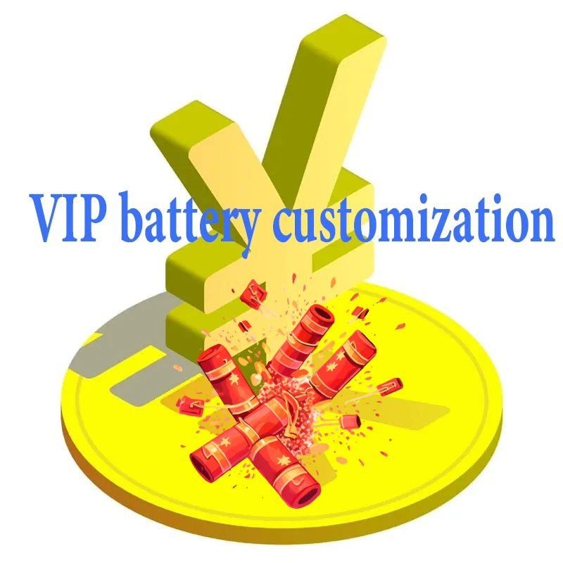 

VIP Battery Customization, Made of High-quality Battery, 18650/21700/lifepo4 Battery, Private Customization
