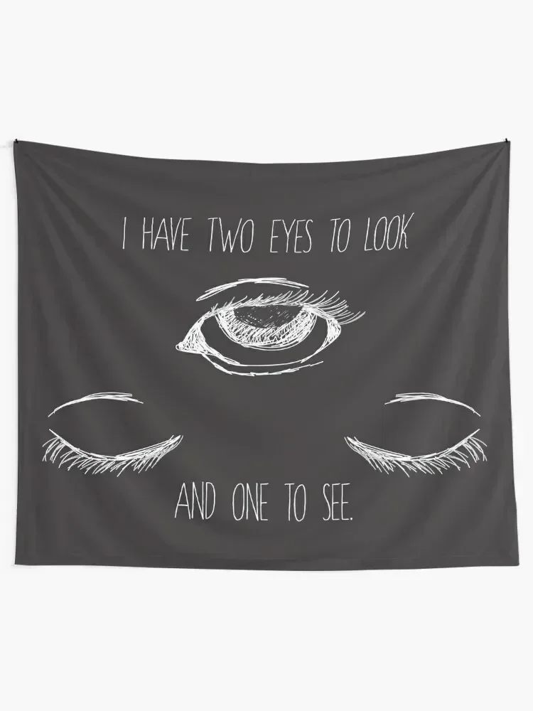 I Have Two Eyes to Look and One to See Tapestry Bedroom Decor Decoration Pictures Room Wall Decorations For Room Tapestry