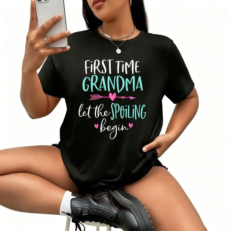 Let The Spoiling Begin New 1st Time.jpg Women's T-Shirt 100% Cotton Funny Graphic Short Sleeve Tee Novelty Shirt Casual Crew Neck Top S-25XL