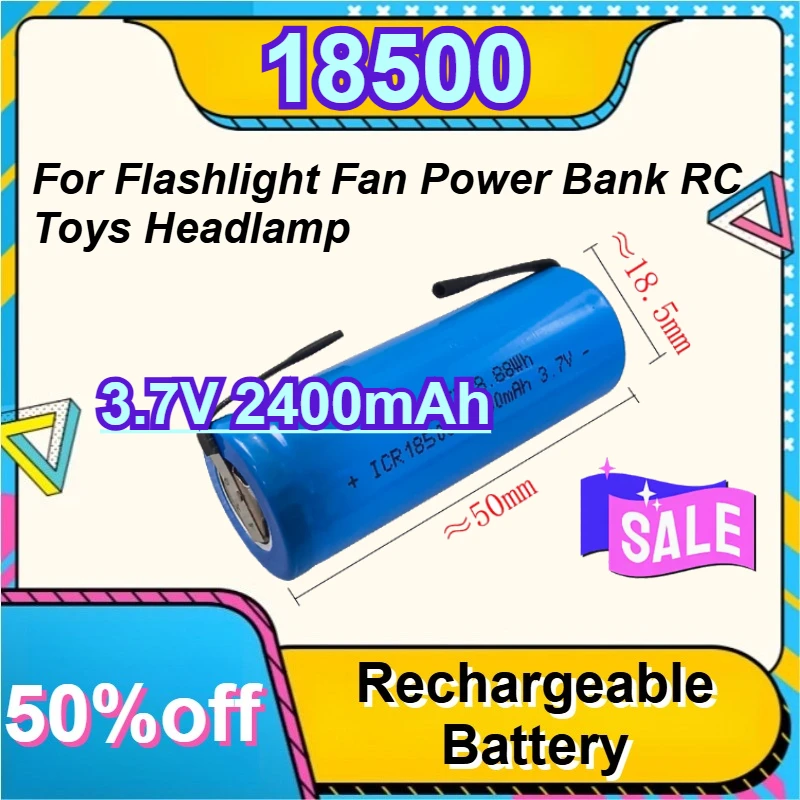 

18500 3.7V 2400mAh Rechargeable Li-ion Battery With Welding Tabs For Flashlight Fan Power Bank RC Toys Headlamp
