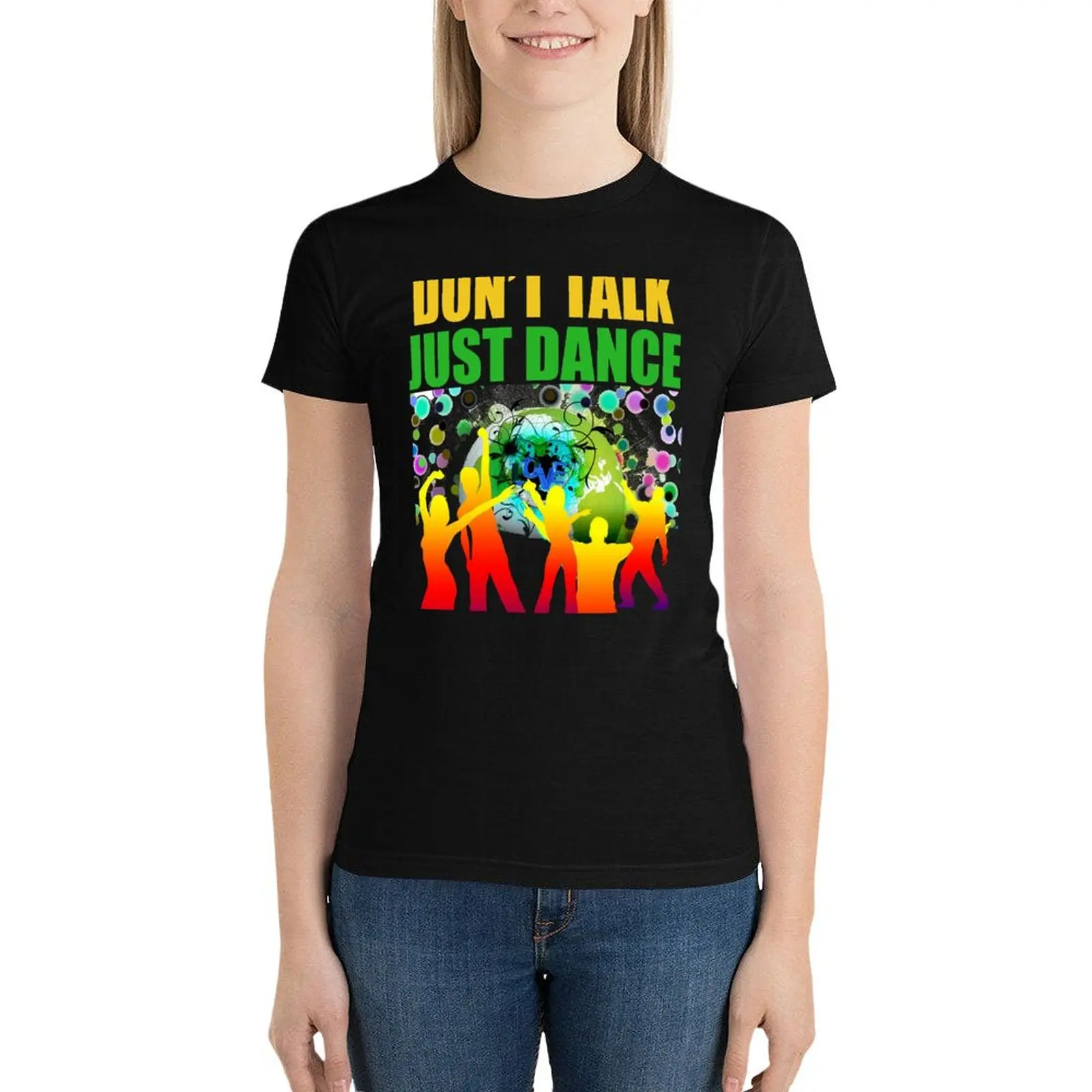 DON'T TALK JUST DANCE T-Shirt tees Blouse plain t shirts for Women