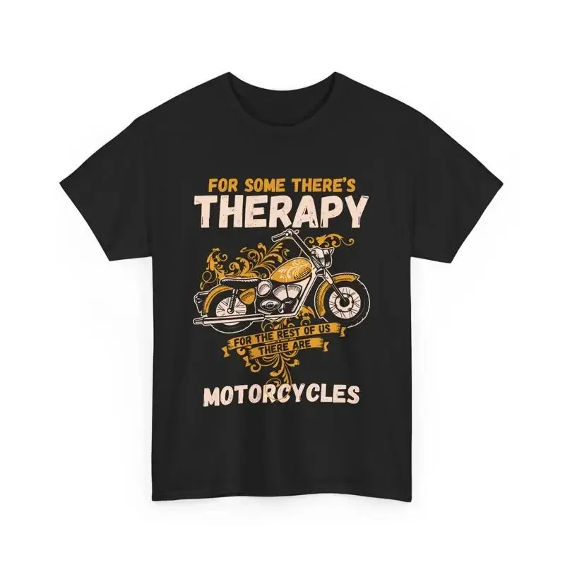 For Some Therapy The Rest Of Us There Are Motorcycle T Shirt