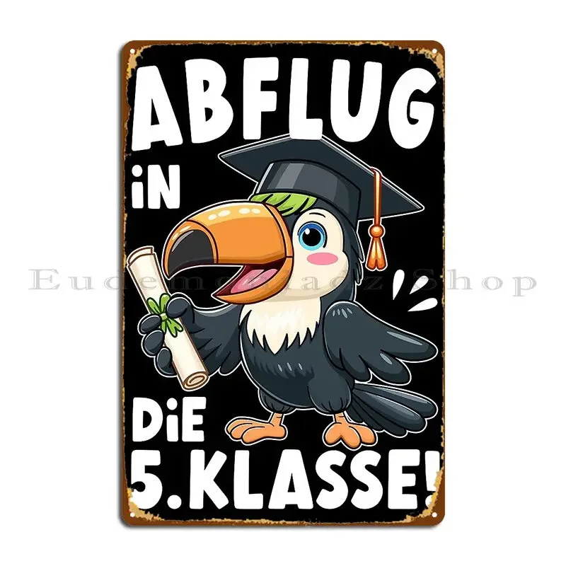 Graduation From Primary School Departure To 5th Grade Tukan Metal Plaque Poster Wall Mural Design Living Room Tin Sign Poster