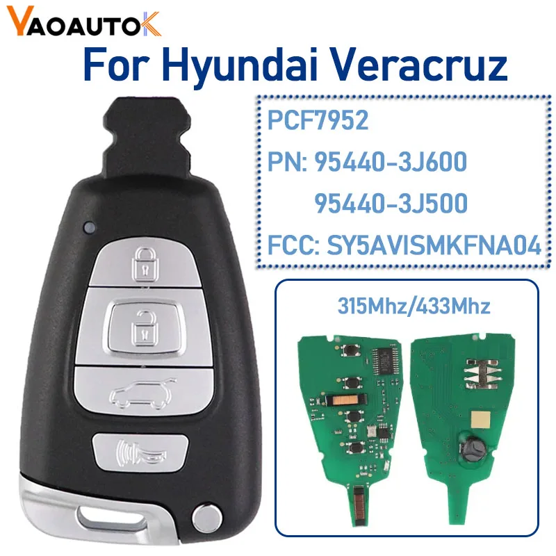 

Smart Remote Car Key For Hyundai Veracruz 2007-20124 Buttons 315/433MHz PCF7952 PN: 95440-3J600 /95440-3J500 FCC: SY5AVISMKFNA04