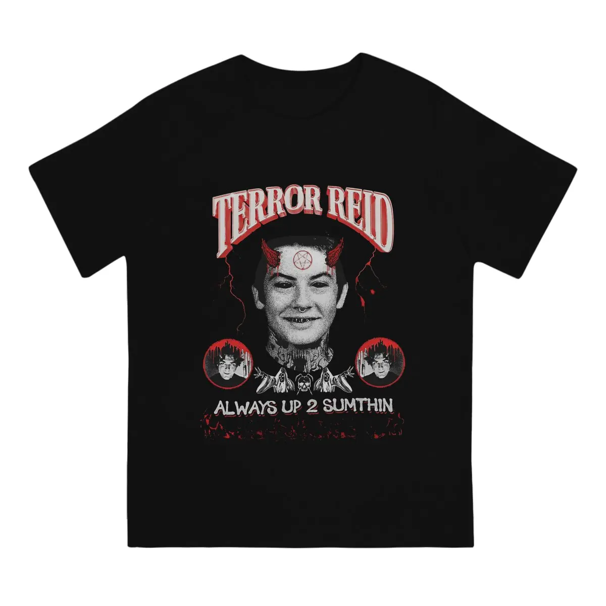 Always UP 2 SUMTHIN Unique TShirt Terror Reid Leisure T Shirt Hot Sale T-shirt For Men Women