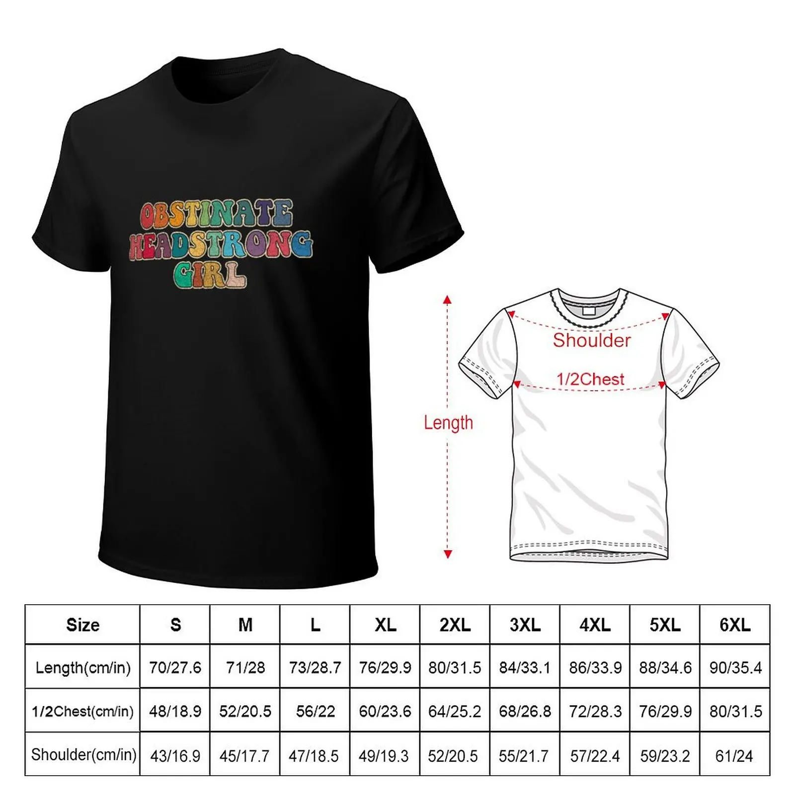Vintage Obstinate headstrong girl T-Shirt Big and Tall Basic Tee Shirt