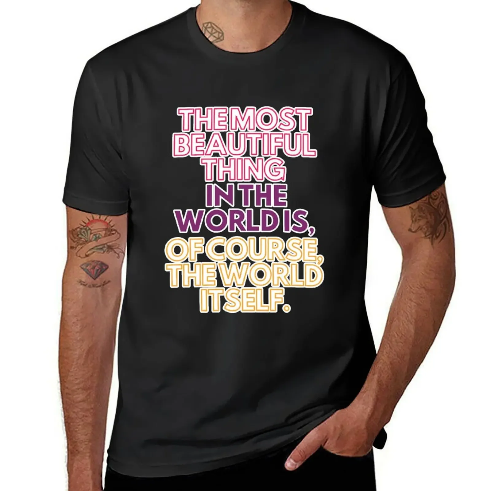 

The most beautiful thing in the world is, of course, the world itself. T-Shirt anime men t shirts