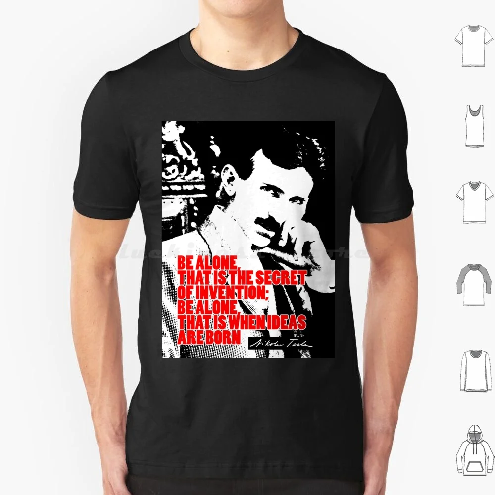 Nikola Tesla Quote 6 T Shirt Cotton Men Women DIY Print Nikola Tesla Inventor Scientist Science Nerd Geek Blacks Scientific For